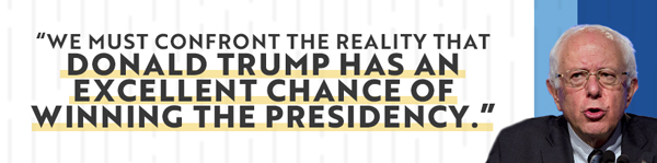 Bernie Sanders: "We must confront the reality that Donald Trump has an excellent chance of winning the presidency."