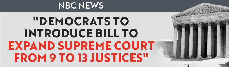 NBC News: Democrats to introduce bill to expand Supreme Court from 9 to 13 justices