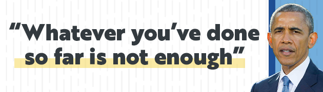 'Whatever you've done so far is not enough' - President Barack Obama